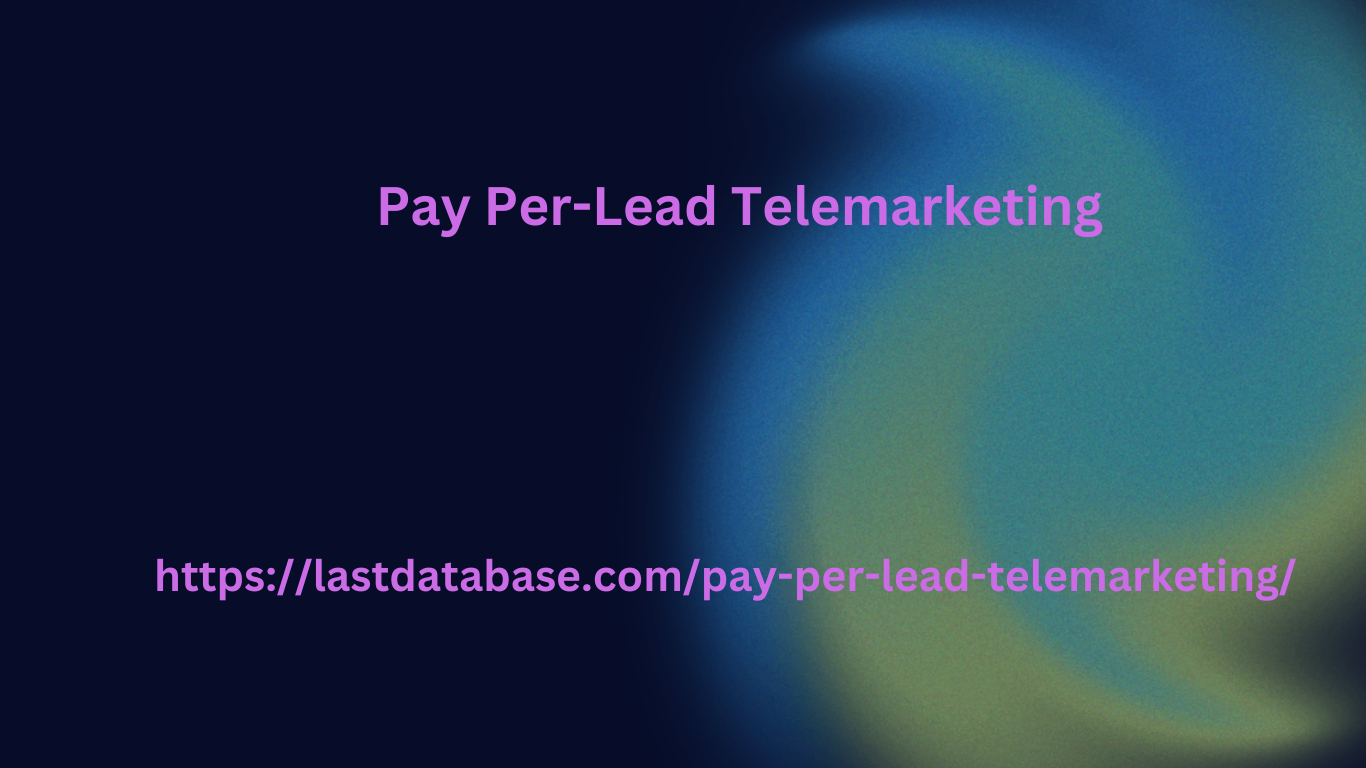 Pay Per-Lead Telemarketing