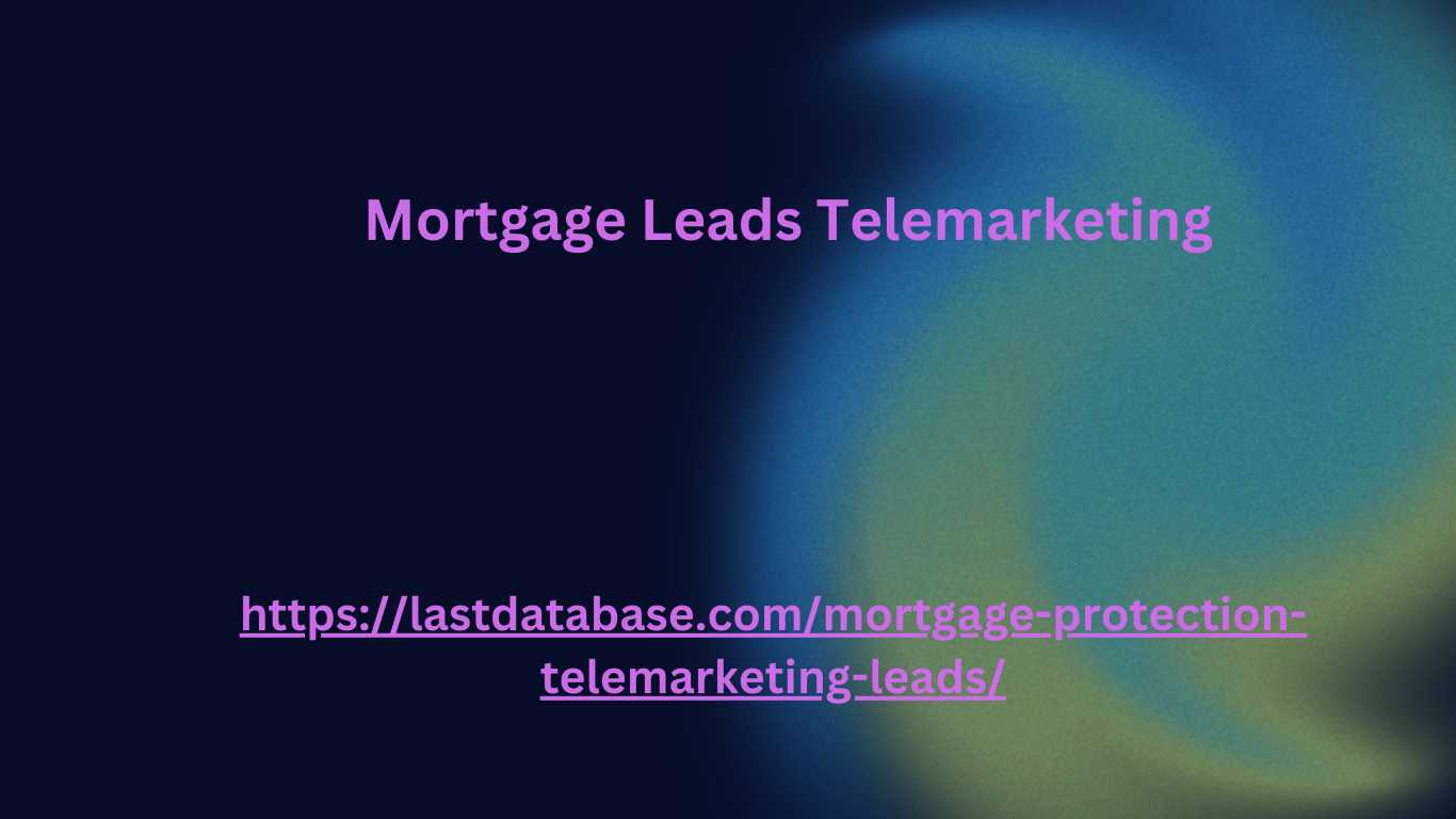 Mortgage Leads Telemarketing