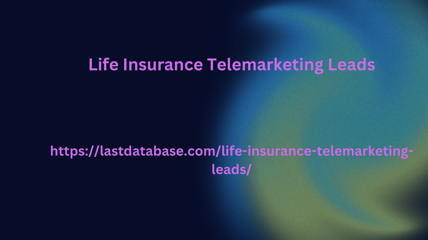 Life Insurance Telemarketing Leads