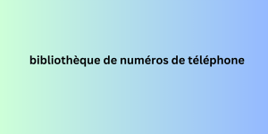 bibliothèque de numéros de téléphone