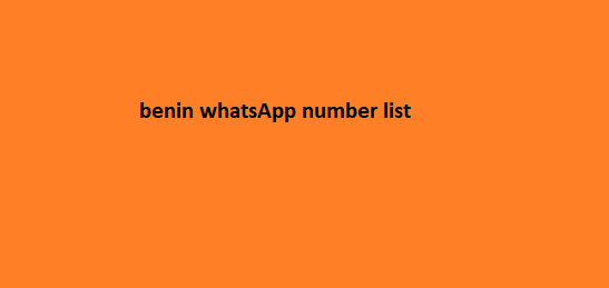 Benin WhatsApp Number List​