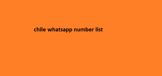 Chile WhatsApp Number List​