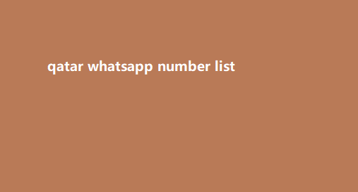 qatar whatsapp number list​