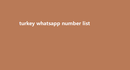 turkey whatsapp number list​