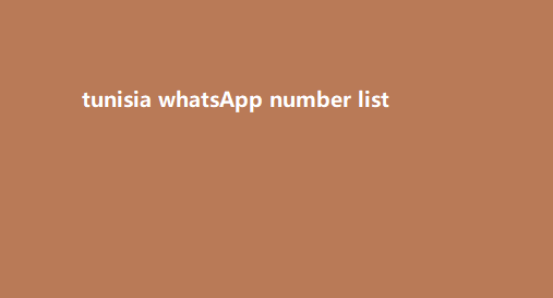 tunisia whatsApp number list​