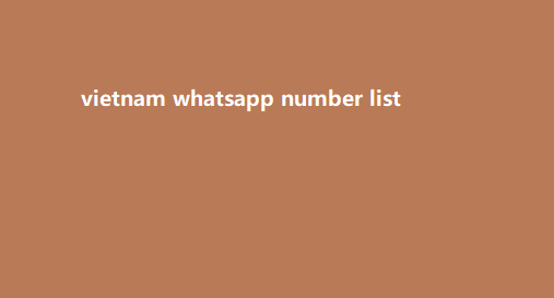 vietnam whatsapp number list